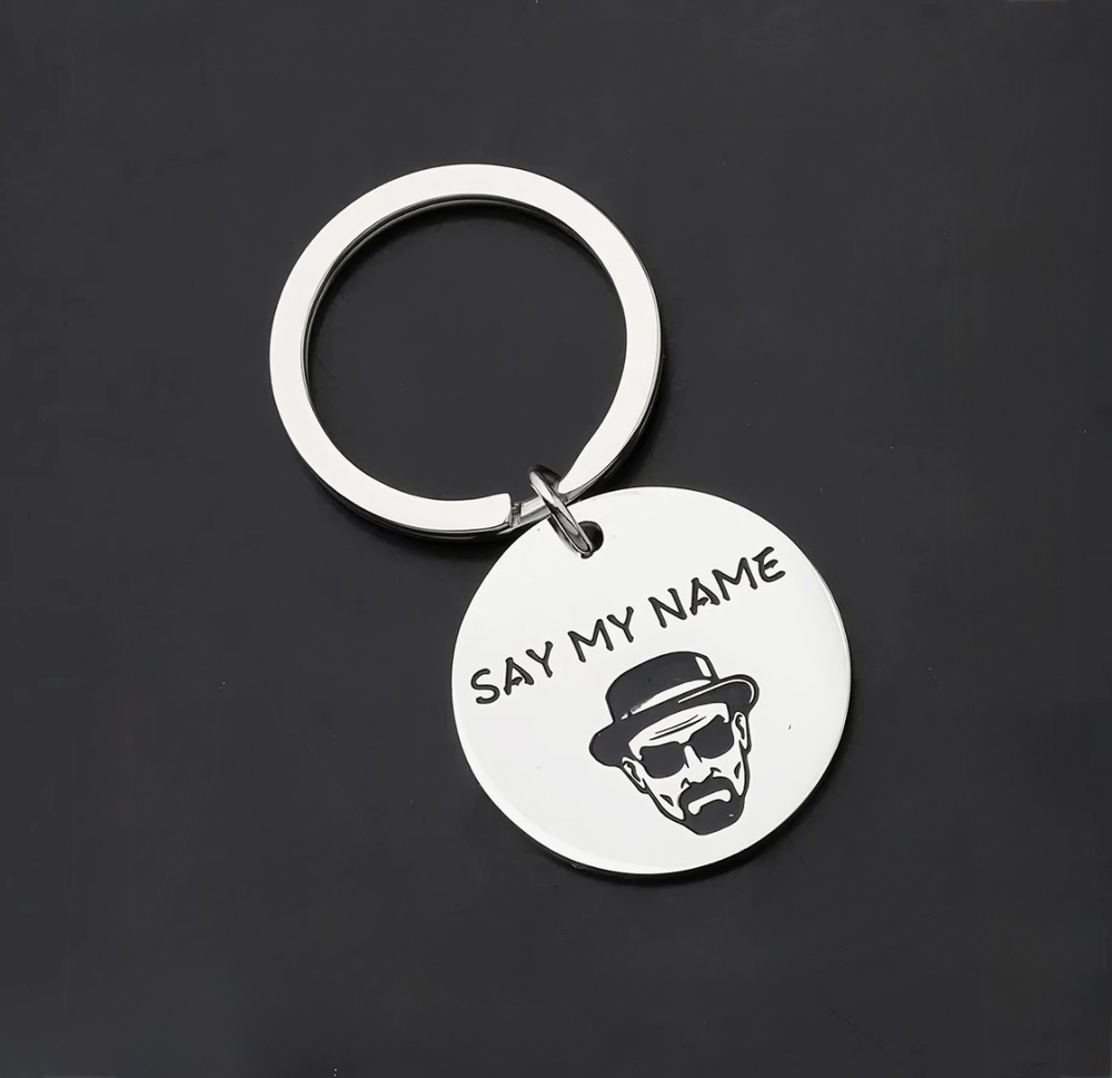 3/$25 Say My Name Breaking Bad Stainless Steel Keychain NEW
